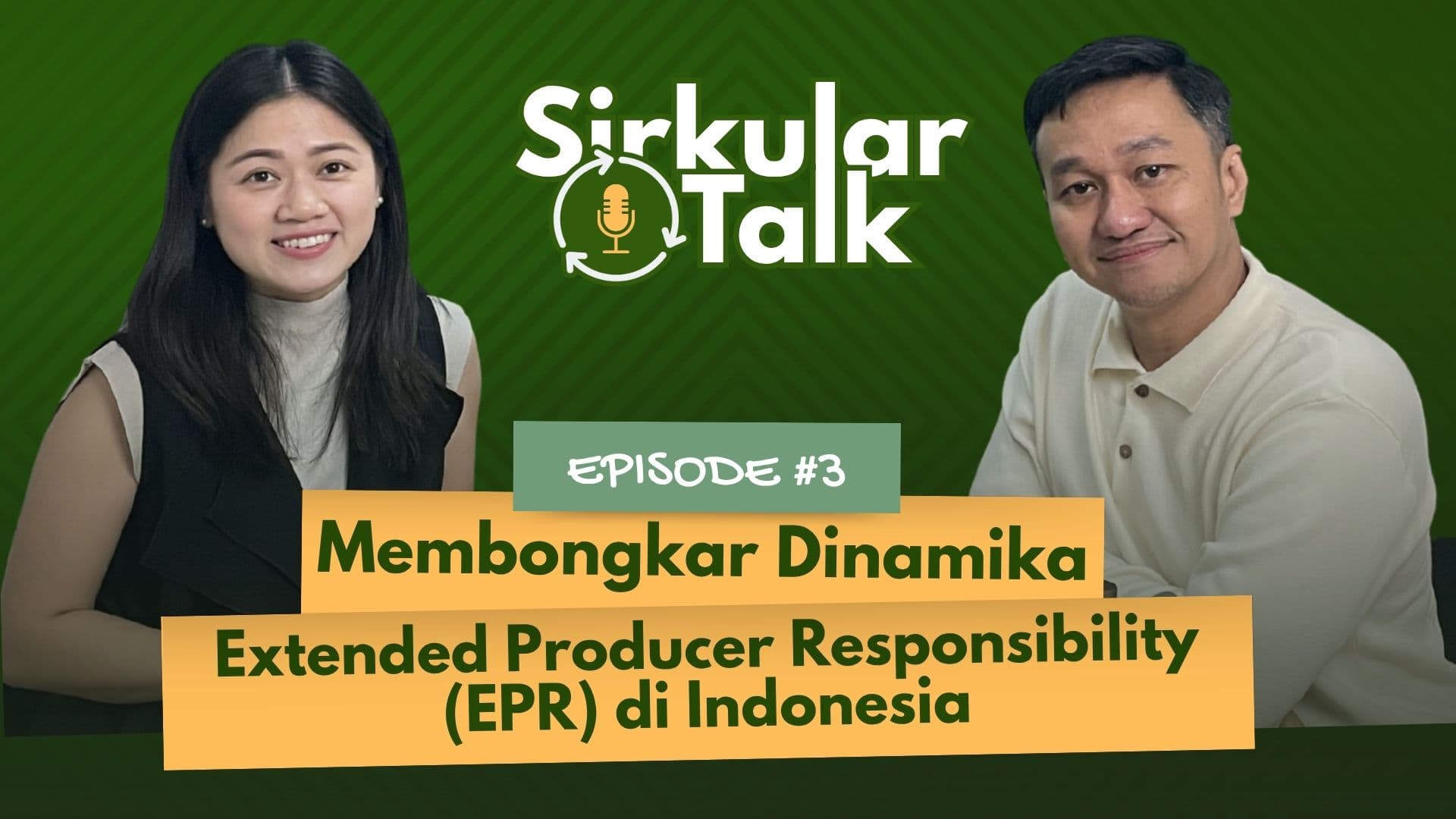 Lika-Liku Extended Producer Responsibility (EPR) di Indonesia | #SirkularTalk Ep 3
